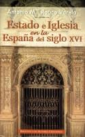 ESTADO E IGLESIA EN LA ESPAÑA DEL SIGLO XVI | 9788479145163 | ROUCO VARELA, ANTONIO M.ª