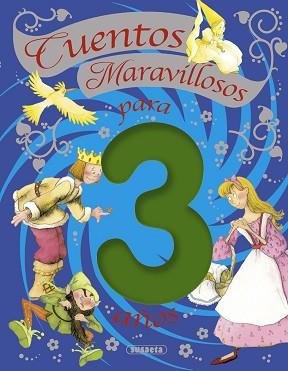 CUENTOS MARAVILLOSOS PARA 3 AÑOS | 9788467707052 | SUSAETA, EQUIPO