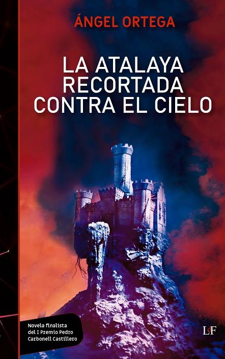 ATALAYA RECORTADA CONTRA EL CIELO, LA | 9788412758658 | ORTEGA, ÁNGEL
