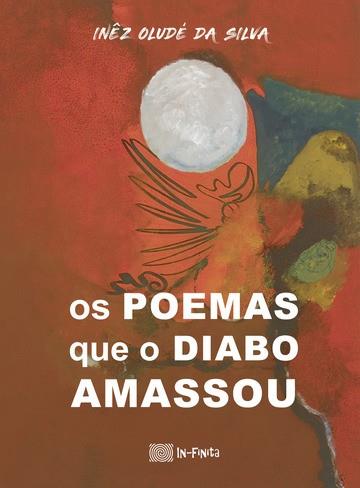 OS POEMAS QUE O DIABO AMASSOU | 9789895316397 | OLUDÉ DA SILVA, INEZ