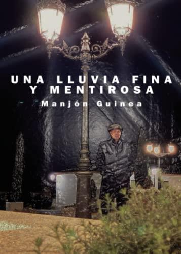 LLUVIA FINA Y MENTIROSA, UNA | 9788411373517 | GUINEA, MANJÓN