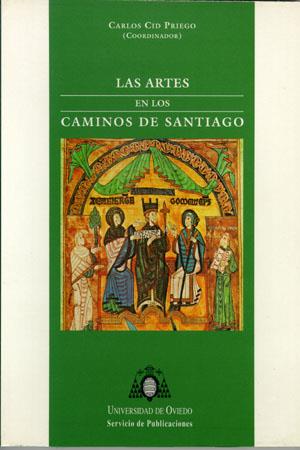 ARTES EN LOS CAMINOS DE SANTIAGO, LAS | 9788474687798 | CID PRIEGO, CARLOS