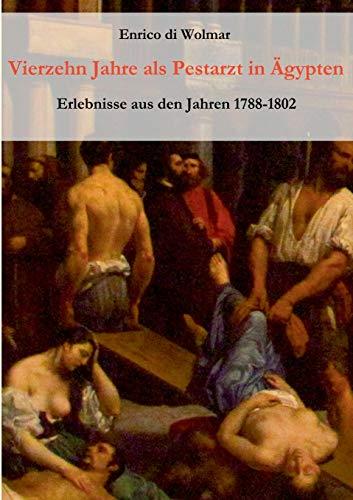 VIERZEHN JAHRE ALS PESTARZT IN AGYPTEN | 9783751902786 | DI WOLMAR, ENRICO