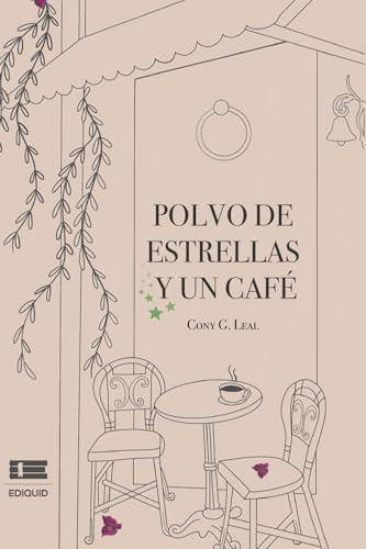 POLVO DE ESTRELLAS Y UN CAFÉ | 9786125142993 | G LEAL, CONY