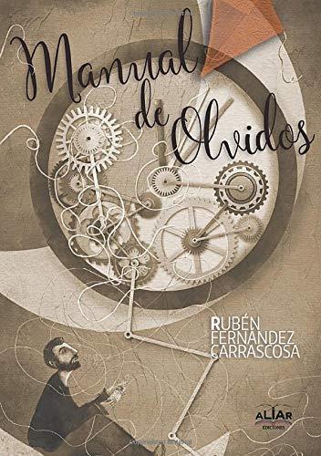 MANUAL DE OLVIDOS | 9788494640520 | FERNÁNDEZ CARRASCOSA, RUBÉN