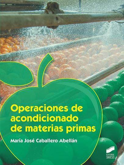 OPERACIONES DE ACONDICIONADO DE MATERIAS PRIMAS | 9788413570129 | CABALLERO ABELLAN, MARIA JOSE