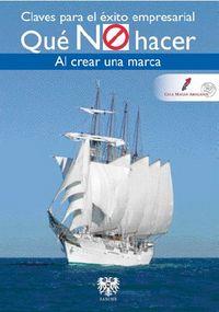 QUE NO HACER AL CREAR UNA MARCA | 9788415560654 | MUÑÓZ, MÓNICA / LÓPEZ, JACOBO / DÍEZ, ÁNGEL