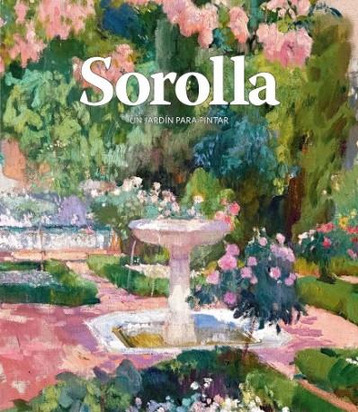 SOROLLA. UN JARDÍN PARA PINTAR | 9788494603495
