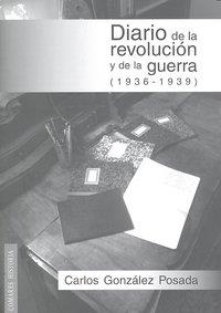 DIARIO DE LA REVOLUCION Y DE LA GUERRA | 9788498368055 | GONZALEZ POSADA, CARLOS