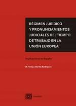 REGIMEN JURIDICO Y PRONUNCIAMIENTOS JUDICIALES DEL TIEMPO DE TRABAJO EN LA UNIÓN EUROPEA | 9788413691169 | MARTIN RODRIGUEZ, MARIA EUGENIA