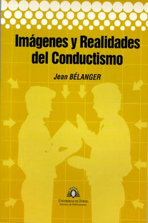 IMÁGENES Y REALIDADES DEL CONDUCTISMO | 9788483171813 | BÉLANGER, JEAN