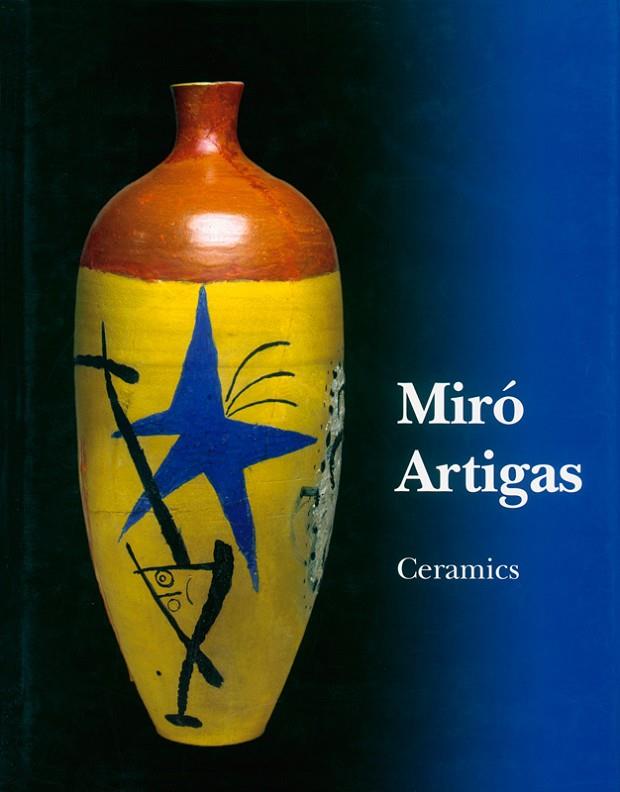 MIRÓ / ARTIGAS : RAISONNE. CERAMICS | 9782868820792 | PUNYET MIRO, JOAN
