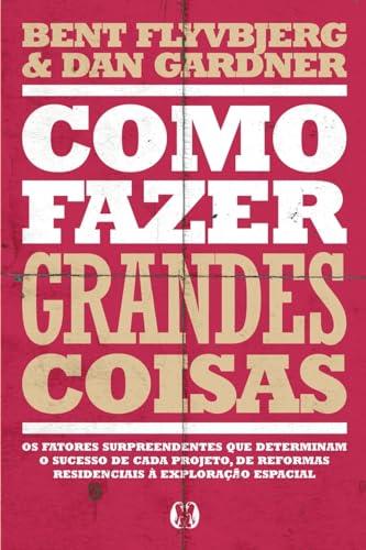 COMO FAZER GRANDES COISAS | 9786550472702 | FLYVBJERG, BENT / GARDNER, DAN