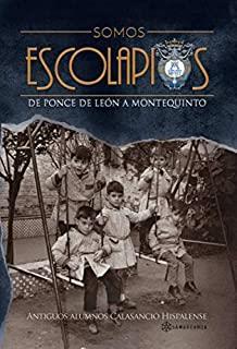 SOMOS ESCOLAPIOS | 9788417103217 | ANTIGUOS ALUMNOS CALASANCIO HISPALENSE