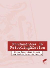 FUNDAMENTOS DE PSICOLINGÜÍSTICA | 9788490770887 | GARAYZÁBAL HEINZE, ELENA / CODESIDO GARCÍA, ANA ISABEL
