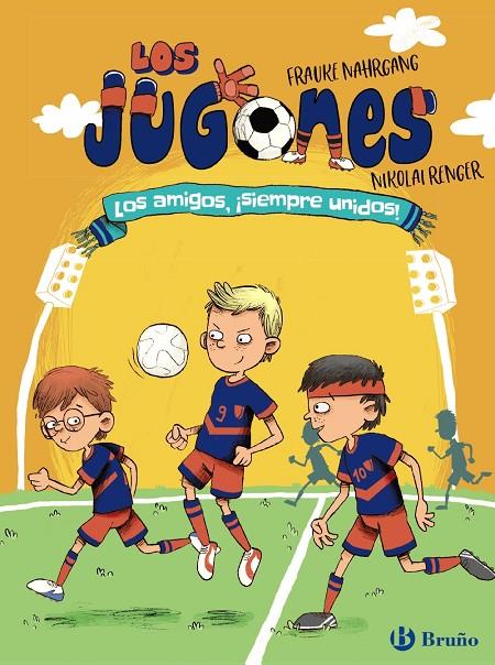 JUGONES, LOS. LOS AMIGOS, ¡SIEMPRE UNIDOS! | 9788469628294 | NAHRGANG, FRAUKE