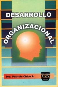 DESARROLLO ORGANIZACIONAL | 9789688567128 | CHICO ALDAMA, PATRICIA