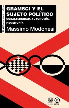 GRAMSCI Y EL SUJETO POLÍTICO | 9786078898190 | MODONESI, MASSIMO