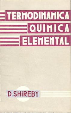 INTRODUCCIÓN A LA TERMODINÁMICA QUÍMICA ELEMENTAL | 9788420001869 | SHIREBY, D.