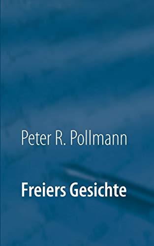 FREIERS GESICHTE | 9783750420151 | POLLMANN, PETER R.