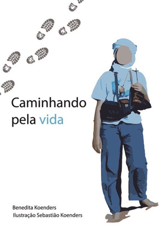 CAMINHANDO PELA VIDA | 9789899152519 | KOENDERS, BENEDITA