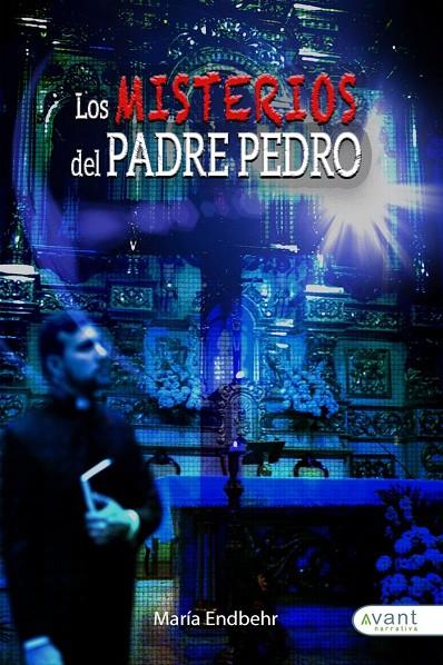 MISTERIOS DEL PADRE PEDRO, LOS | 9788418460500 | ENDERICA, MARÍA