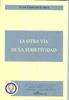 OTRA VÍA DE LA SUBJETIVIDAD, LA : SEIS ESTUDIOS SOBRE EL SUJETO Y EL DERECHO NATURAL EN EL SIGLO XVII | 9788497729512 | CHARLES ZARKA, YVES