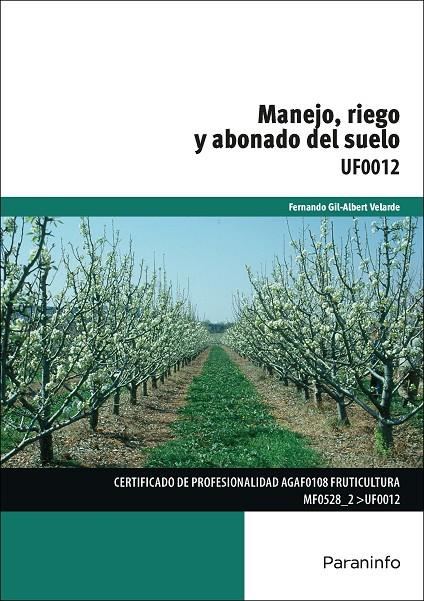 MANEJO, RIEGO Y ABONADO DEL SUELO | 9788428333818 | GIL-ALBERT VELARDE , FERNANDO