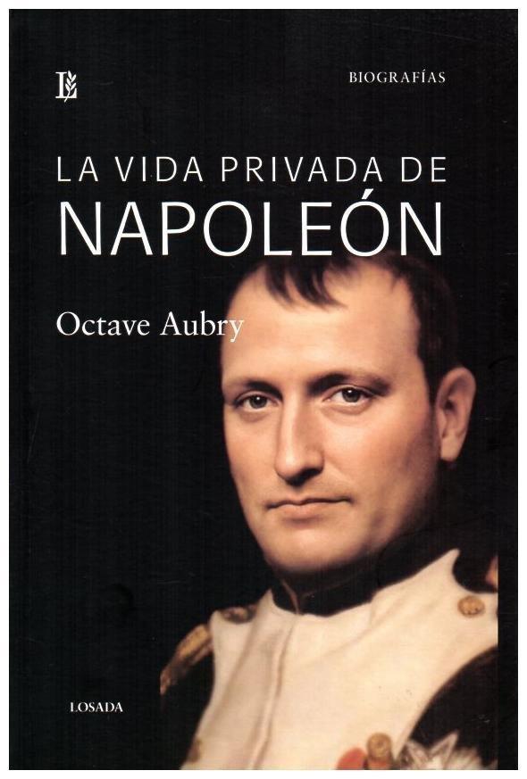 VIDA PRIVADA DE NAPOLEON, LA | 9789500340168 | AUBRY, OCTAVE