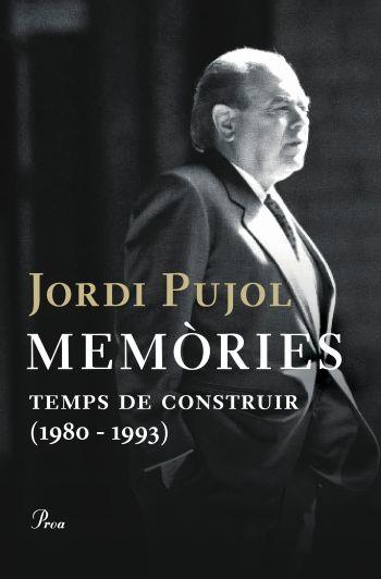MEMÒRIES 02 : TEMPS DE CONSTRUIR (1980-1993) | 9788484377955 | PUJOL, JORDI