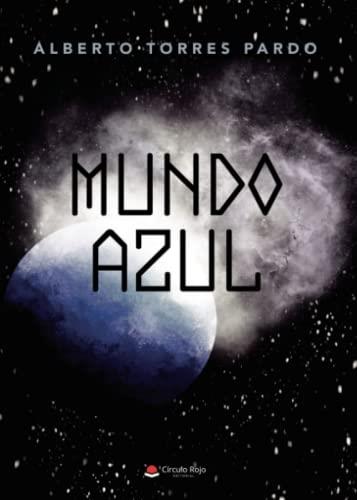 MUNDO AZUL | 9788413982670 | TORRES PARDO, ALBERTO