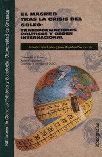 MAGREB TRAS LA CRISIS DEL GOLFO, EL : TRANSFORMACIONES POLÍTICAS | 9788433819802 | MONTABES PEREIRA, J. / LÓPEZ GARCÍA, B.