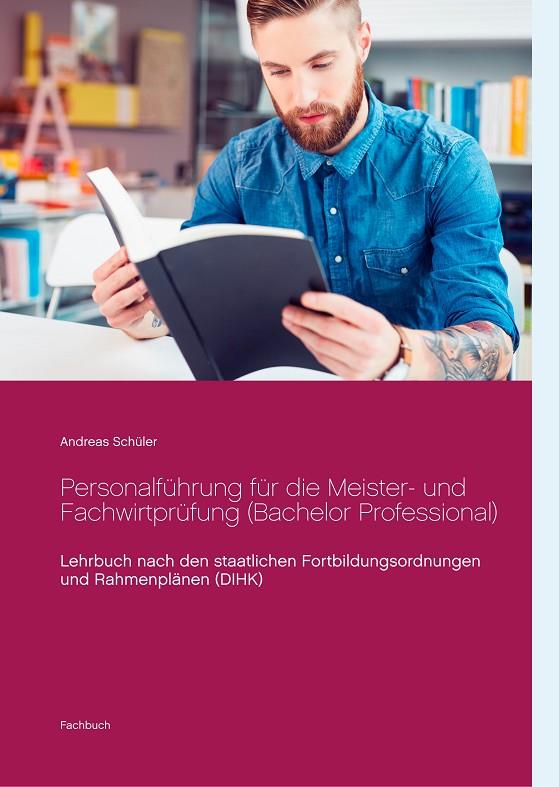 PERSONALFÜHRUNG FÜR DIE MEISTER- UND FACHWIRTPRÜFUNG (BACHELOR PROFESSIONAL) | 9783750417946 | SCHULER, ANDREAS