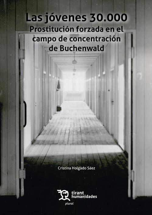 JOVENES 30.000, LAS. PROSTITUCIÓN FORZADA EN EL CAMPO DE CONCENTRACION DE BUCHENWALD | 9788419825605 | HOLGADO, CRISTINA