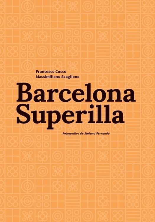 BARCELONA SUPERILLA | 9788491565727 | COCCO, FRANCESCO / SCAGLIONE, MASSIMILIANO