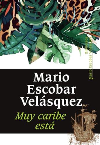 MUY CARIBE ESTÁ | 9789587206272 | ESCOBAR VELÁSQUEZ, MARIO