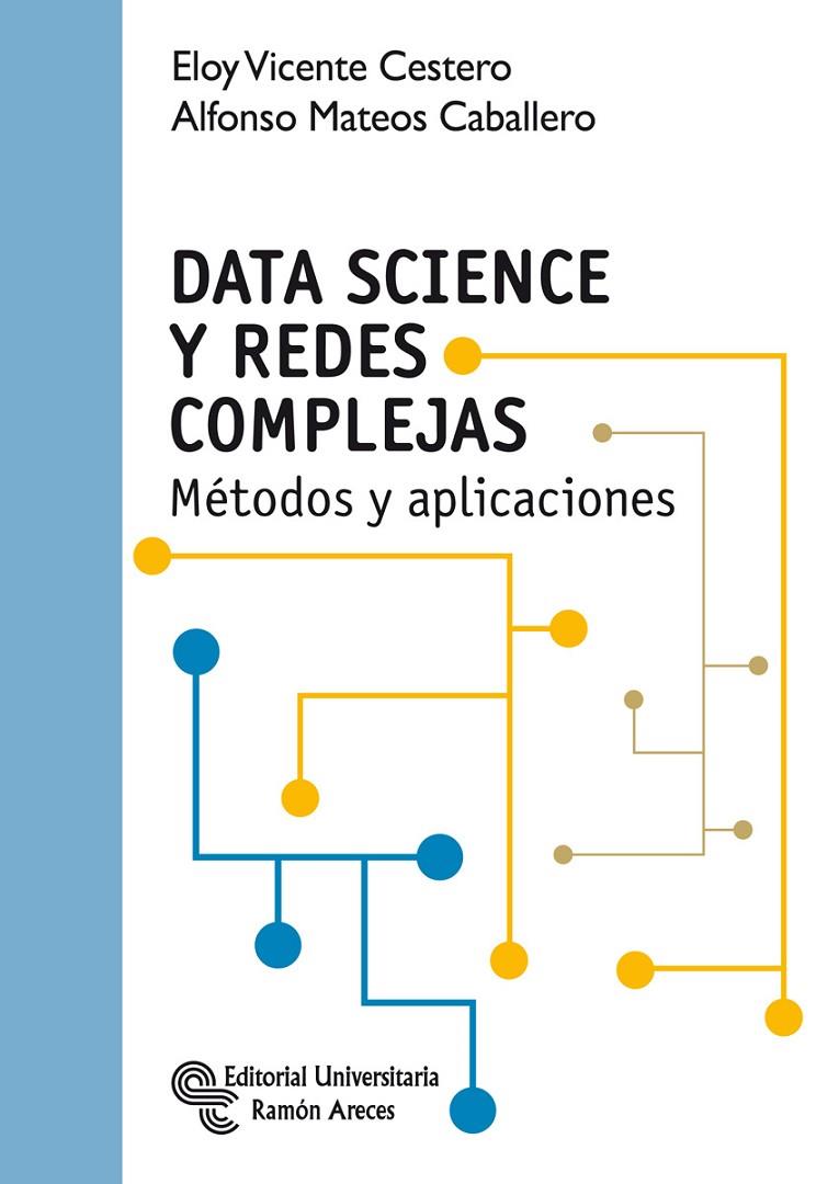 DATA SCIENCE Y REDES COMPLEJAS | 9788499612980 | VICENTE CESTERO, ELOY / MATEOS CABALLERO, ALFONSO