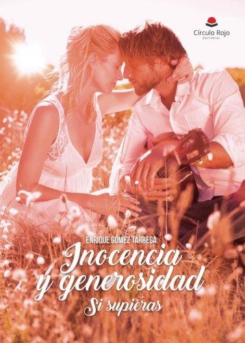 INOCENCIA Y GENEROSIDAD SI SUPIERAS | 9788491752882 | GÓMEZ TÁRREGA, ENRIQUE
