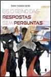 EIS O REINO DAS RESPOSTAS SEM PERGUNTAS | 9789897795381 | MORE, MARK TOMÁS
