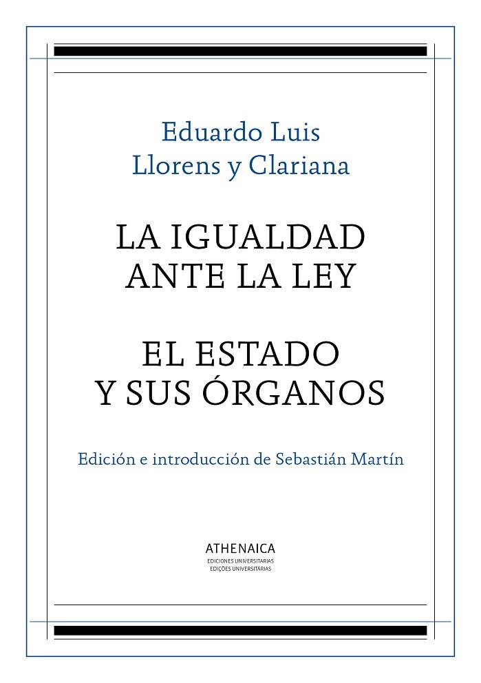 IGUALDAD ANTE LA LEY, LA / EL ESTADO Y SUS ÓRGANOS | 9788416230334 | LLORENS Y CLARIANA, EDUARDO LUIS