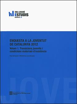 ENQUESTA A LA JOVENTUT DE CATALUNYA 2012 - VOLUM 1. TRANSICIONS JUVENILS I CONDICIONS MATERIALS D'EXISTÈNCIA | 9788439391401 | BARRANCO FONT, ORIOL / VERD PERICÀS, JOAN MIQUEL / BOLIBAR PLANAS, MIREIA / ZANCAJO SILLA, ADRIAN