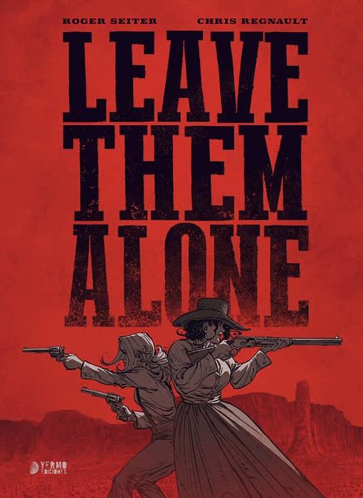 LEAVE THEM ALONE | 9791388029394 | SEITER, ROGER / REGNAULT, CHRIS