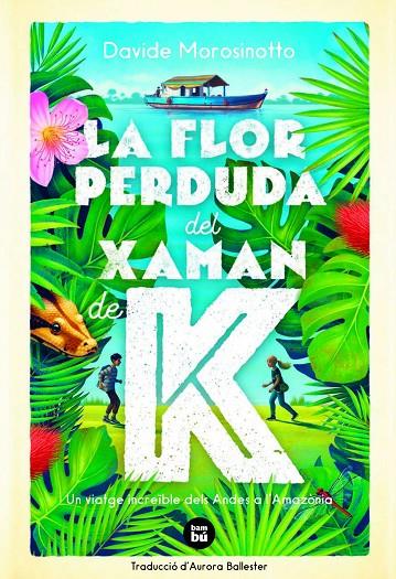 FLOR PERDUDA DEL XAMAN DE K, LA | 9788483438237 | MOROSINOTTO, DAVIDE