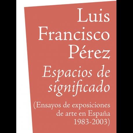 ESPACIOS DE SIGNIFICADO | 9788494058547 | FRANCISCO PÉREZ, LUIS