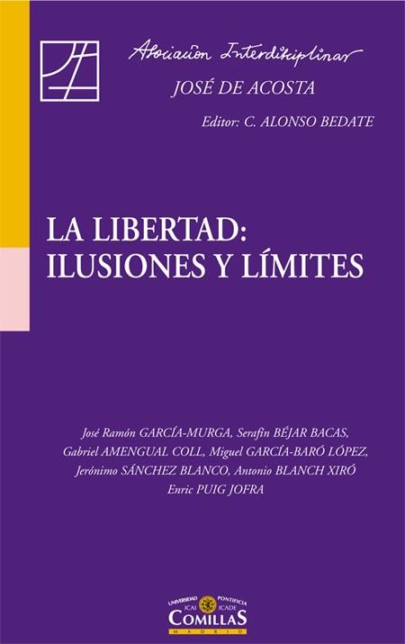 LIBERTAD, LA : ILUSIONES Y LÍMITES | 9788484682622 | GARCÍA-MURGA, JOSÉ RAMÓN / BÉJAR BACAS, SERAFÍN / AMENGUAL COLL, GABRIEL