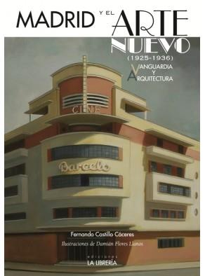MADRID Y EL ARTE NUEVO (1925-1936) | 9788498731637 | CASTILLO CÁCERES, FERNANDO