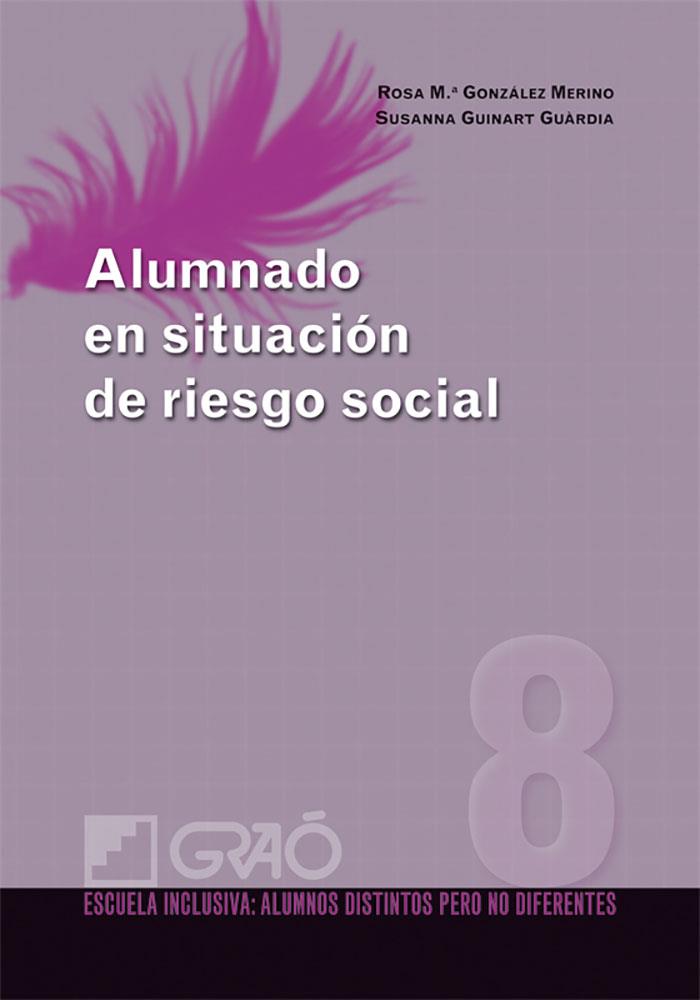 ALUMNADO EN SITUACIÓN DE RIESGO SOCIAL | 9788499800424 | GONZÁLEZ MERINO, ROSA MARIA / GUINART GUARDIA, SUSANNA