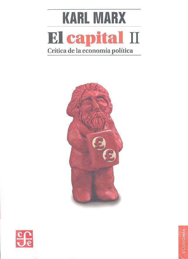 CAPITAL, EL (II), CRÍTICA DE LA ECONOMÍA POLÍTICA | 9786071652102 | MARX, KARL