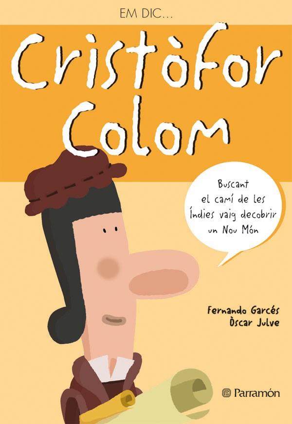 EM DIC CRISTÒFOR COLOM | 9788434234611 | GARCES, FERNANDO  /  JULVE, OSCAR