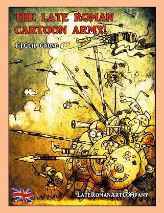 LATE ROMAN CARTOON ARMY!, THE | 9788413263779 | GUIL GRUND, FRANCISCO J.
